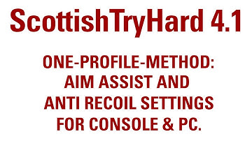 One-Profile-Method on ScottishTryHard 4.1 | PC & Console Settings | Aim Assist & Anti Recoil Values