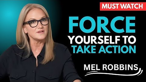 Force Yourself To Take Action | Watch How Life Changes! || Powerful Speech By Mel Robbins 