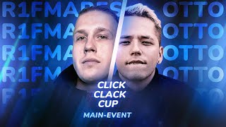 CLICK CLACK CUP: ОТТО vs R1FMABES | MAIN-EVENT