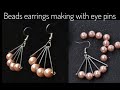 Beads earrings making with eye pins
