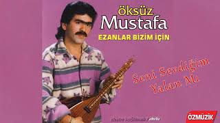 Öksüz Mustafa yalanmı Yar