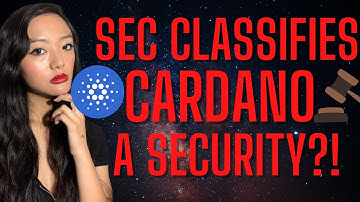Cardano (ADA) Classified A Security by SEC?!