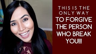 How to forgive someone who hurt you ...