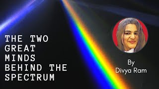 Discovery of the Spectrum - Newton and Herschel