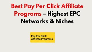Famous Best Pay Per Click Affiliate Programs 2026 – Highest EPC Networks & Niches Net Worth