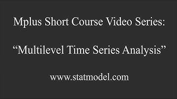 Multilevel Time Series Analysis,  Mplus Short Course Topic 12, Part 2