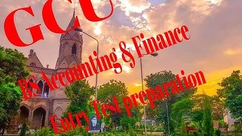 GCU BS Accounting & Finance entry test