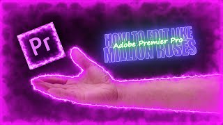 How to edit like Million Roses? How I edit like Million Roses? Tutorial Adobe Premier Pro | cultX