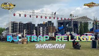 DJ SHOLAWAT❗ | WAHDANA | TRAP RELIGI FULL BASS‼️