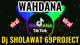 WAHDANA - DJ SHOLAWAT SLOW BASS TERBARU 2021 ||BY 69PROJECT