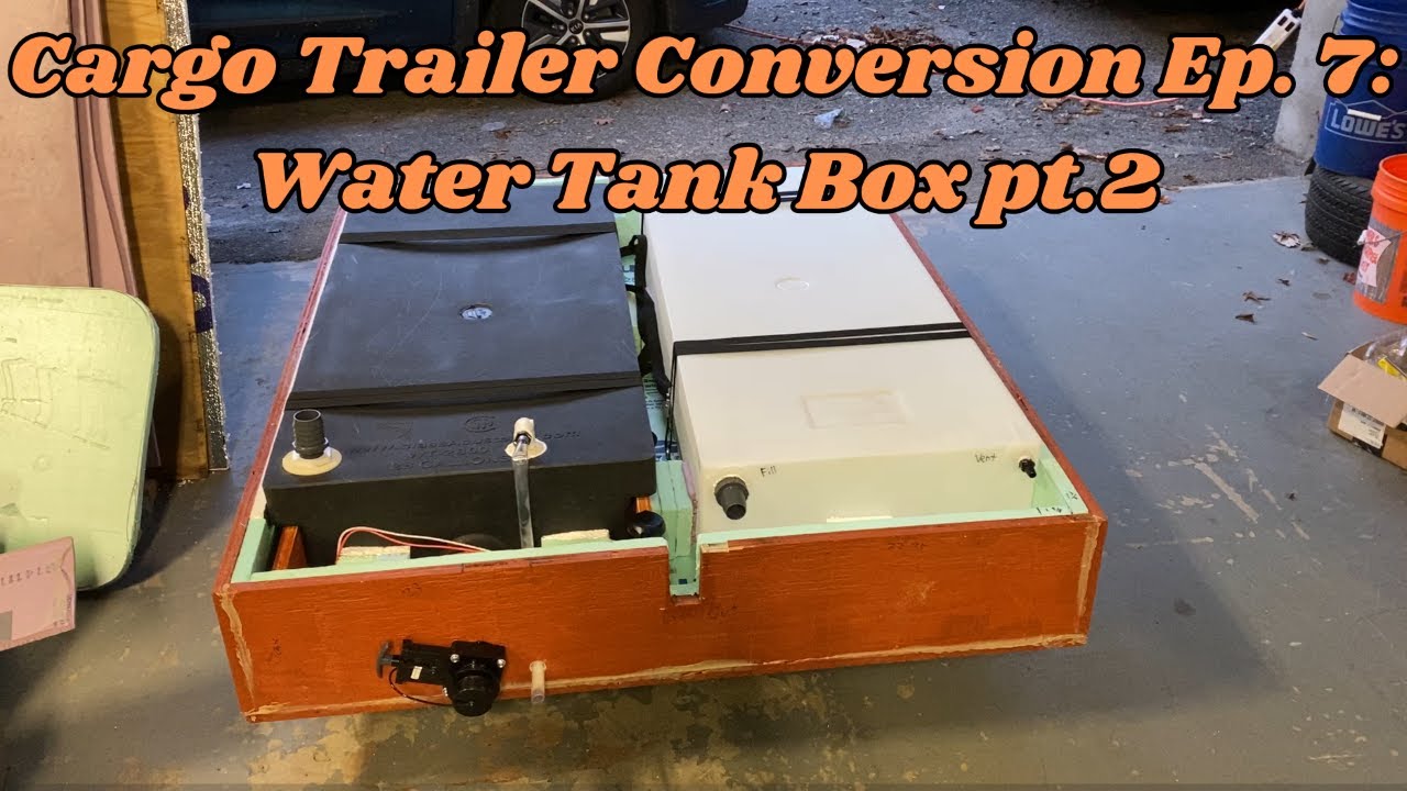 Cargo Trailer Conversion Ep.7: Water Tank Box pt. 2