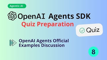 Class08: QUIZ PREPARATION - OpenAI Agents Official Examples Discussion
