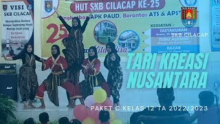 PERTUNJUKAN TARI KREASI NUSANTARA OLEH PESERTA DIDIK PAKET C KELAS 12 SKB CILACAP