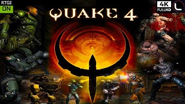 PC - Quake 4 "Remastered" - Walkthrough [4K:60FPS: Ray Tracing/Ultra Graphics] 🔴