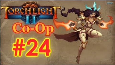 Torchlight II Co-Op Walkthrough w/GGG & Juiced Part 24 - Nether Slut