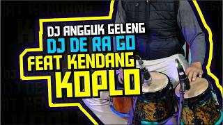 Download Lagu DJ ANGGUK GELENG DEERAGO Feat KOPLO Kendang MP3