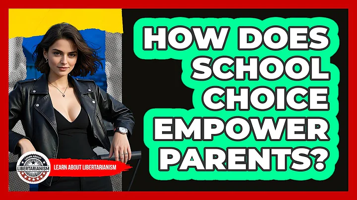 How Does School Choice Empower Parents? - Learn About Libertarianism