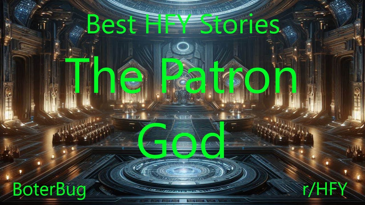Best HFY Stories: The Patron God