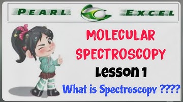 What is Spectroscopy | Different type of molecular energy level | physical chemistry | Spectroscopy