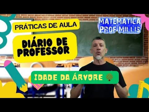 Diário de professor - calculando a idade da árvore 🌳