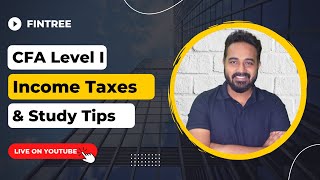 CFA Level I  Income Taxes Live Session