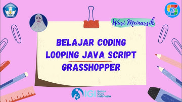 Belajar Coding Looping Java Script dengan Grasshopper