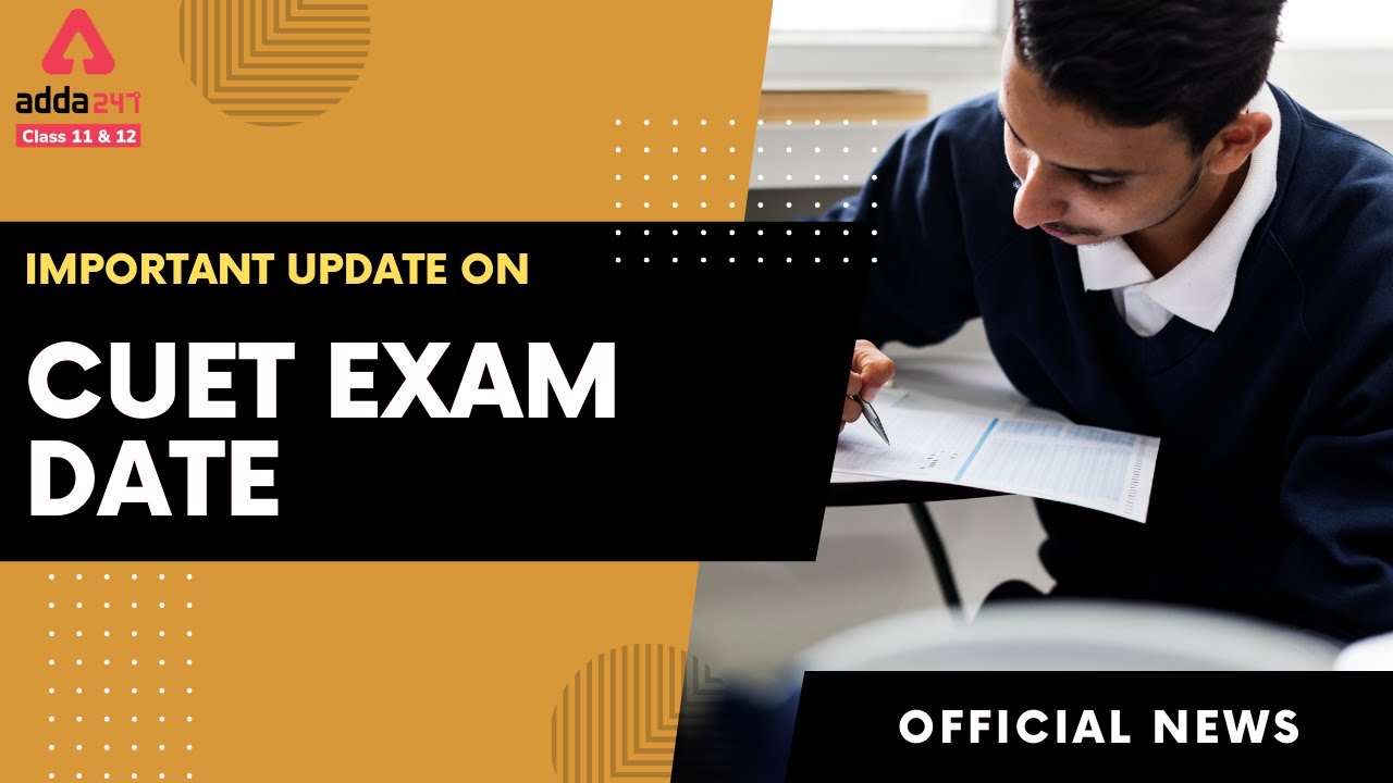CUET UG 2022 Exam Date Announcement | Official Update