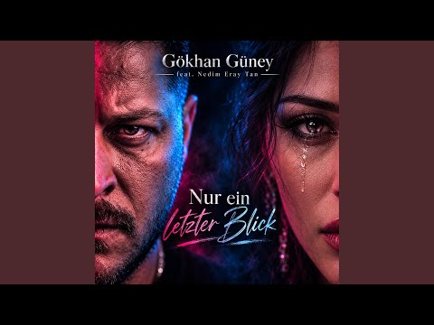 Nur ein letzter Blick (feat. Nedim Eray Tan)