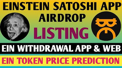 Einstein Airdrop Update | Satoshi App EIN Token Withdrawal| Einstein Airdrop Listing Date| Ein Price