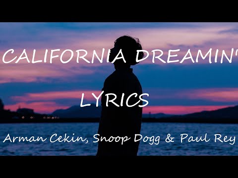 Arman Cekin - California Dreaming ft. Snoop Dogg & Paul Rey (Lyrics)