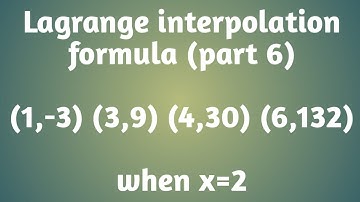 Lagrange interpolation formula || part 6 || (1 ,3)(3,9)(4,30)(6,132) when x=2