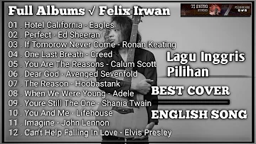 Felix Irwan Full Album / Best Cover / English Song | Choice