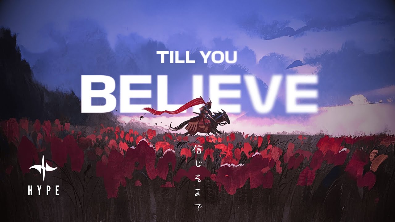 Till You Believe | H Y P Ξ | Ft. DJ ITON