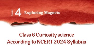 Chapter 4 : Exploring Magnets | Class 6 | Curiosity | learners diary