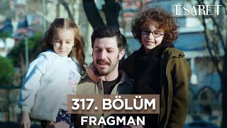 Esaret Dizisi 317.  Fragmanı (16 Nisan Salı) @esaretdizisi ​ Resimi