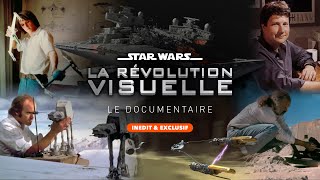 Star Wars : La Révolution Visuelle - Le Documentaire (Inédit & Exclusif Planète Star Wars)