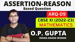 Assertion Reason Question for Maths | CBSE Class XI Maths - Assertion Reasoning | ARQ 9 - O.P. GUPTA