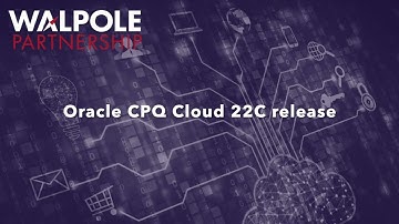 Oracle CPQ Cloud 22C release