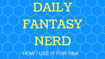 How I use Daily Fantasy Nerds Lineup Optimizer for Fantasy NBA