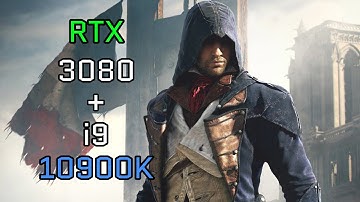 Assassins Creed Unity : RTX 3080 +  i9-10900K | 4K / Ultra Settings