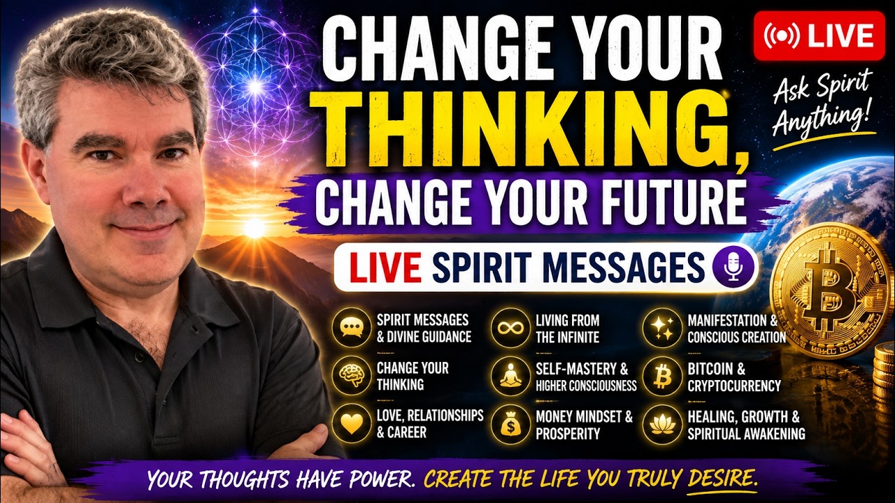 Change Your Thinking, Change Your Future | Live Spirit Messages