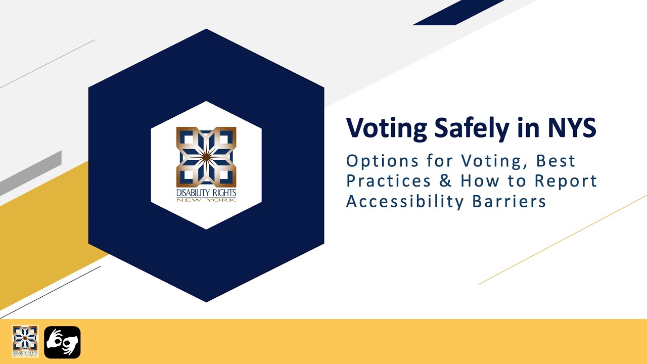 Voting Safely in NYS: Options for Voting, Best Practices & How to Report Accessibility Barriers