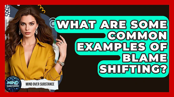 What Are Some Common Examples Of Blame Shifting? - Mind Over Substance