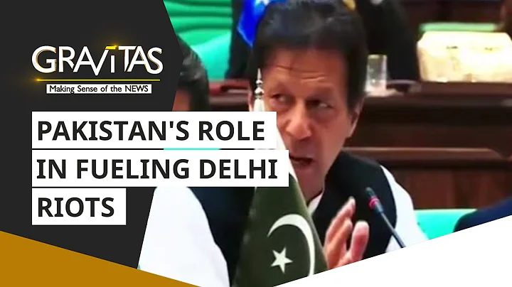 Gravitas: Pakistan's role in fueling Delhi riots