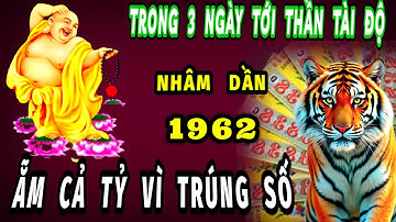 Đúng trong ba ngày tới của tháng 9 âm lịch thần tại độ tuổi nhâm dần 1962 ngồi đếm tiền nhờ trúng số