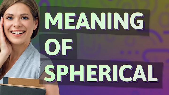 Spherical | meaning of Spherical