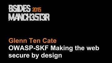 2015 - Glenn Ten Cate - OWASP SKF Making the web secure by design