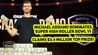 Super High Roller Bowl VI Final Table Highlights: Addamo Claims $3.4 Million Top Prize
