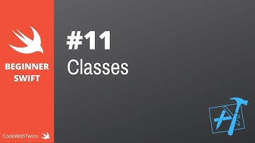 Swift Classes : Ep - 11 Swift Beginner Series
