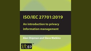 Chapter 2: What Needs to Be Considered.4 & Chapter 3: Iso/Iec 27701 and the Privacy...